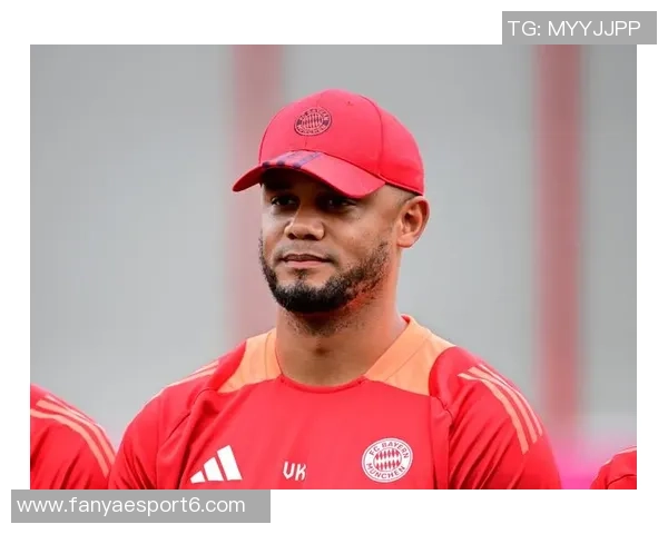 哈曼分析拜仁续约孔帕尼动机期待维尔茨迎来职业生涯新高峰